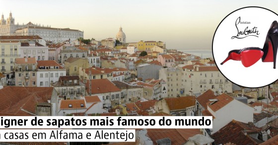 Louboutin rende-se aos encantos de Portugal e investe na compra de casas