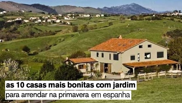 as 10 casas mais bonitas com jardim para arrendar na primavera