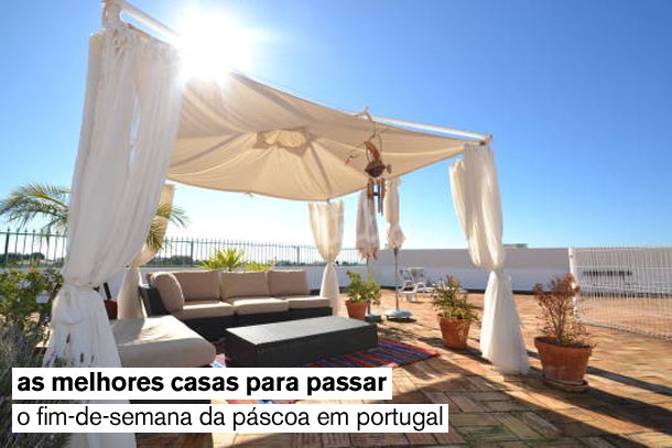 as 12 melhores casas para passar o fim-de-semana da páscoa em portugal (fotos)