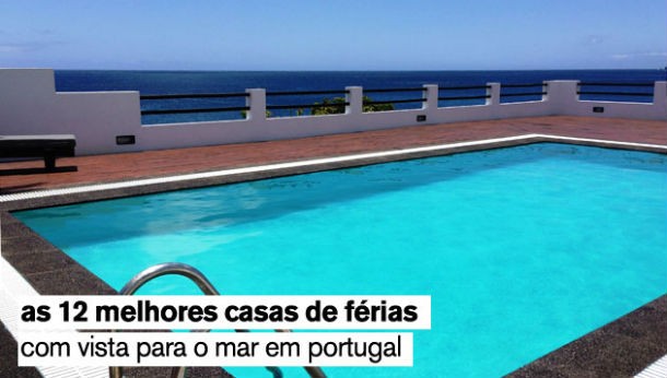 as 12 melhores casas de férias com vista para o mar em portugal (fotos)