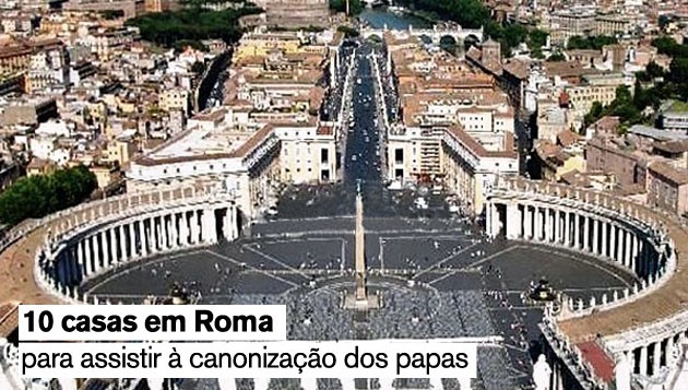 10 casas em Roma para assistir à canonização dos papas (fotos) 
