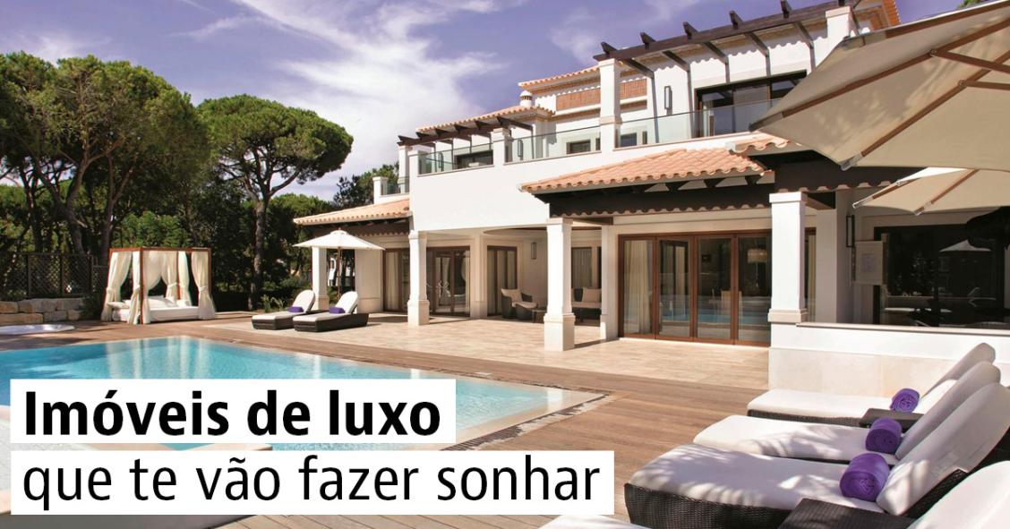 Imóveis de luxo que te vão fazer sonhar
