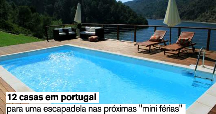 12 casas em portugal para uma escapadela nas próximas "mini férias" (fotos) 