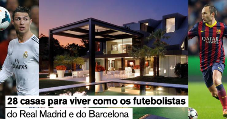 28 casas para viver como os futebolistas do Real Madrid e do Barcelona 