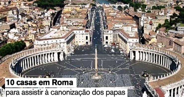 10 casas em Roma para assistir à canonização dos papas (fotos)