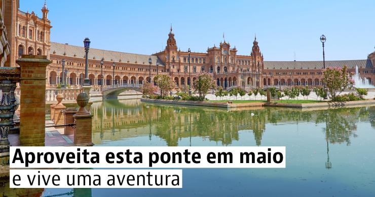 Aproveita esta ponte em maio e vive uma aventura Destinos perfeitos para a ponte de maio