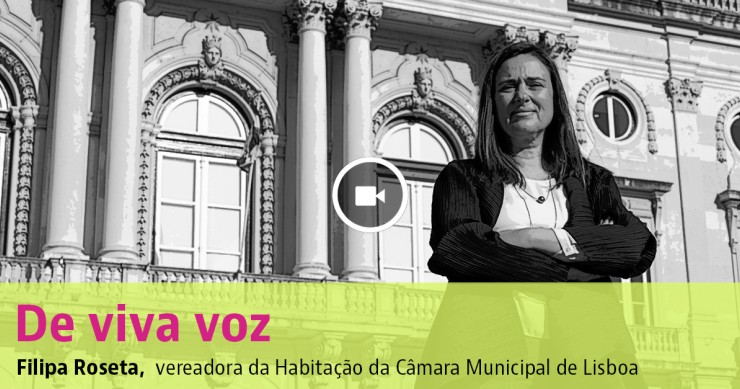 Entrevista com Filipa Roseta, vereadora da Habitação da CML