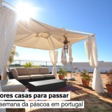 as 12 melhores casas para passar o fim-de-semana da páscoa em portugal (fotos)