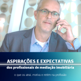 O que atrai e afasta os profissionais na mediação imobiliária? Há um inquérito que quer responder