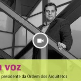 Entrevista a presidente da Ordem dos Arquitetos